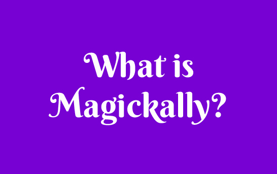 what-is-magickally