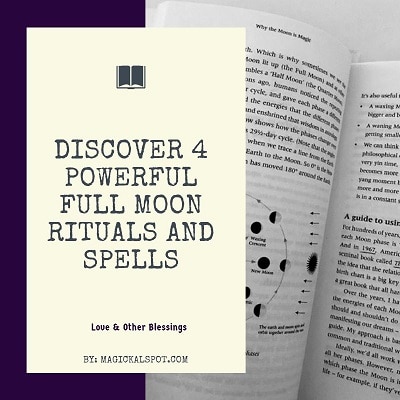 Discover 4 Powerful Full Moon Rituals And Spells [Love & Blessings]
